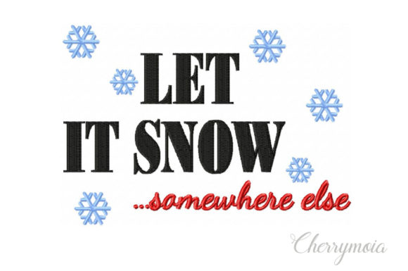 Let It Snow Somewhere Else